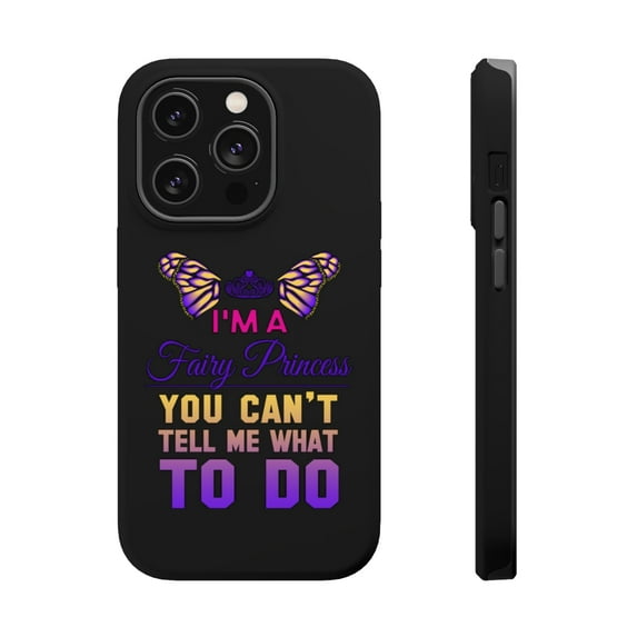 DistinctInk Tough Case for Apple iPhone 13 Pro MAX (6.7" Screen), Compatible with MagSafe Charging - I'm a Fairy Princess Can't Tell Me What To Do