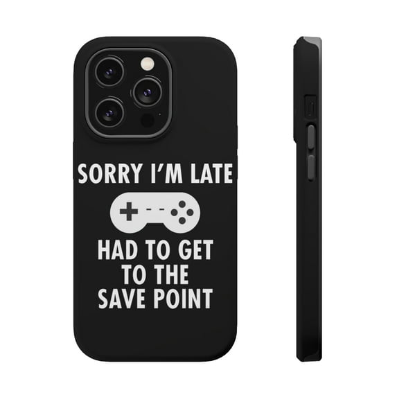 DistinctInk MagSafe Tough Case for Apple iPhone 13 Pro Max (6.7" Screen) - Sorry I'm Late Had to Get to Save Point Gamer - Slim Profile Design