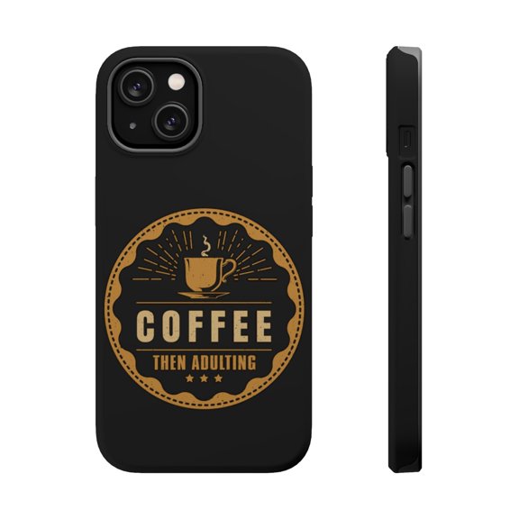 DistinctInk MagSafe Tough Case for Apple iPhone 14 (6.1" Screen) - Coffee Then Adulting - Lightweight Grip