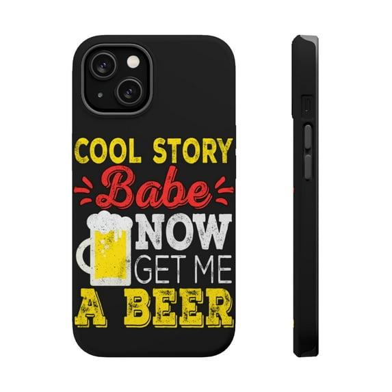 DistinctInk MagSafe Tough Case for Apple iPhone 14 (6.1" Screen) - Cool Story Now Get Me Beer - Shockproof Protection