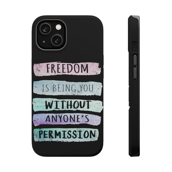 DistinctInk Tough Case for Apple iPhone 14 (6.1" Screen), Compatible with MagSafe Charging - Freedom Is Being You Without Anyone's Permission