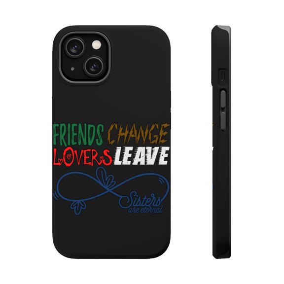 DistinctInk MagSafe Tough Case for Apple iPhone 14 (6.1" Screen) - Friends Change Lovers Leave Sisters Eternal - Tempered Glass Back