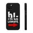 thumbnail image 1 of DistinctInk Tough Case for Apple iPhone 14 (6.1" Screen), Compatible with MagSafe Charging - Hi. I'm His Lawyer, 1 of 6