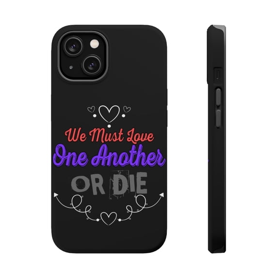 DistinctInk MagSafe Tough Case for Apple iPhone 14 (6.1" Screen) - Must Love One Another Or Die - Raised Bezel Screen Guard