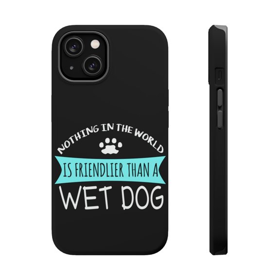 DistinctInk MagSafe Tough Case for Apple iPhone 14 (6.1" Screen) - Nothing Friendlier Than a Wet Dog - Tempered Glass Back