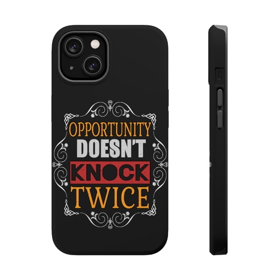 DistinctInk Tough Case for Apple iPhone 14 (6.1" Screen), Compatible with MagSafe Charging - Opportunity Doesn't Knock Twice
