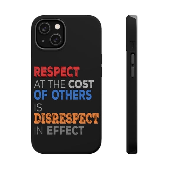 DistinctInk MagSafe Tough Case for Apple iPhone 14 (6.1" Screen) - Respect At Cost Of Others Disrespect In Effect - Wireless Charging Compatible
