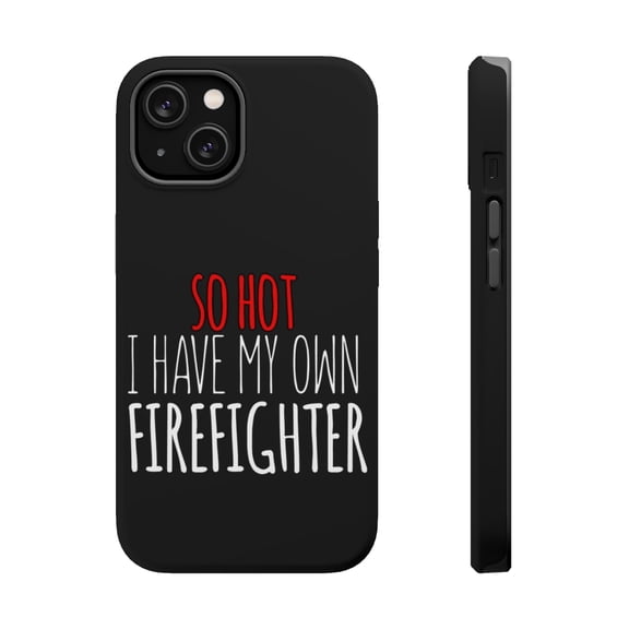 DistinctInk MagSafe Tough Case for Apple iPhone 14 (6.1" Screen) - So Hot I Have My Own Firefighter - Wireless Charging Compatible