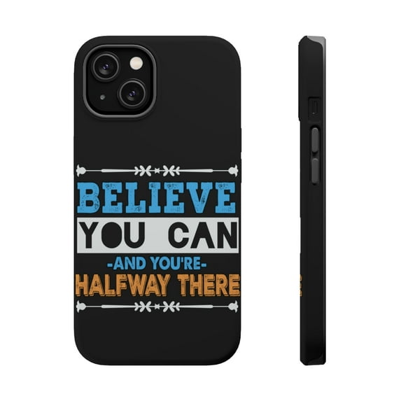 DistinctInk Tough Case for Apple iPhone 14 PLUS (6.7" Screen), Compatible with MagSafe Charging - Believe You Can And Halfway There