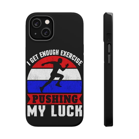 DistinctInk MagSafe Tough Case for Apple iPhone 14 Plus (6.7" Screen) - Get Enough Exercise Pushing My Luck - Wireless Charging Compatible