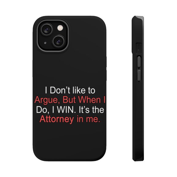 DistinctInk Tough Case for Apple iPhone 14 PLUS (6.7" Screen), Compatible with MagSafe Charging - I Don't Like to Argue But I WIN Attorney