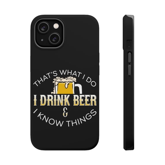 DistinctInk Tough Case for Apple iPhone 14 PLUS (6.7" Screen), Compatible with MagSafe Charging - I Drink Beer & I Know Things