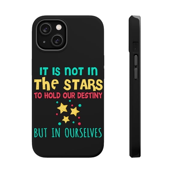 DistinctInk MagSafe Tough Case for Apple iPhone 14 Plus (6.7" Screen) - Not In Stars To Hold Destiny But In Ourselves - Slim Profile Design