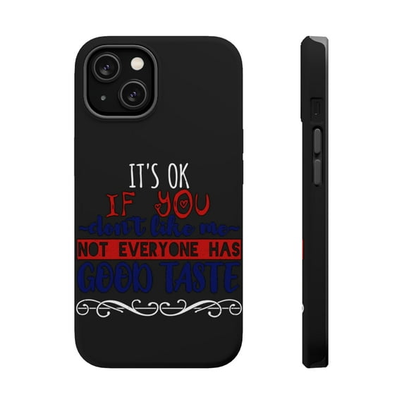 DistinctInk MagSafe Tough Case for Apple iPhone 14 Plus (6.7" Screen) - Ok Don't Like Me Good Taste - Raised Bezel Screen Guard