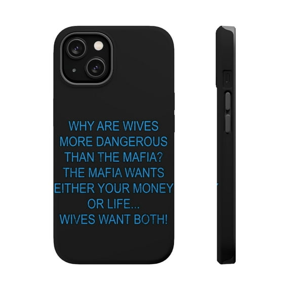 DistinctInk MagSafe Tough Case for Apple iPhone 14 Plus (6.7" Screen) - Wives More Dangerous Than Mafia? - Tempered Glass Back