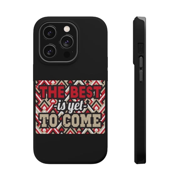 DistinctInk MagSafe Tough Case for Apple iPhone 14 Pro (6.1" Screen) - Best Yet To Come - Slim Profile Design