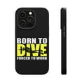thumbnail image 1 of DistinctInk Tough Case for Apple iPhone 14 PRO (6.1" Screen), Compatible with MagSafe Charging - Born to Dive, Forced to Work, 1 of 6