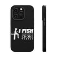 thumbnail image 1 of DistinctInk Tough Case for Apple iPhone 14 PRO (6.1" Screen), Compatible with MagSafe Charging - I Fish So I Don't Choke People, 1 of 6