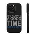 thumbnail image 1 of DistinctInk Tough Case for Apple iPhone 14 PRO (6.1" Screen), Compatible with MagSafe Charging - It's Always a Good Time for Pilates, 1 of 6