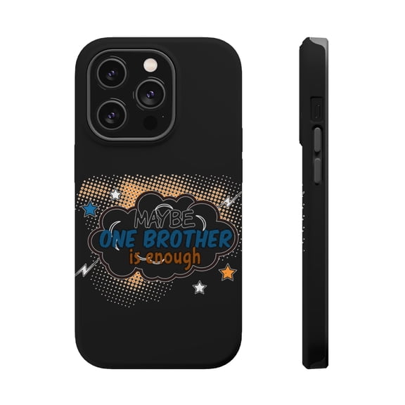 DistinctInk MagSafe Tough Case for Apple iPhone 14 Pro (6.1" Screen) - Maybe One Brother Enough - Lightweight Grip