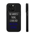 thumbnail image 1 of DistinctInk MagSafe Tough Case for Apple iPhone 14 Pro (6.1" Screen) - The Hardest Thing I Ever Did Was Being Normal - Tempered Glass Back, 1 of 6