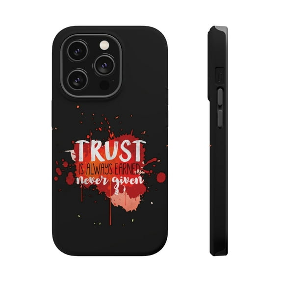 DistinctInk MagSafe Tough Case for Apple iPhone 14 Pro (6.1" Screen) - Trust Always Earned Never Given - Raised Bezel Screen Guard