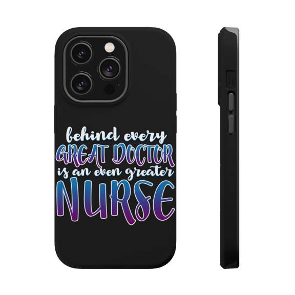 DistinctInk MagSafe Tough Case for Apple iPhone 14 Pro Max (6.7" Screen) - Behind Every Great Doctor Even Greater Nurse - Wireless Charging Compatible