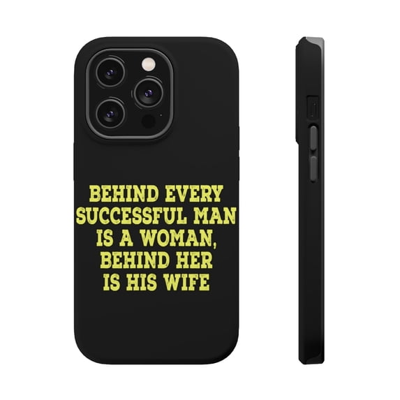 DistinctInk MagSafe Tough Case for Apple iPhone 14 Pro Max (6.7" Screen) - Behind Every Successful Man is a Woman - Lightweight Grip
