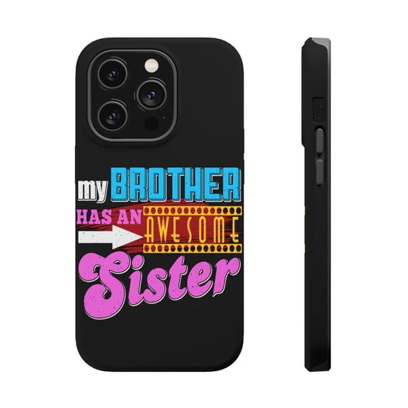 DistinctInk MagSafe Tough Case for Apple iPhone 14 Pro Max (6.7" Screen) - Brother Has Awesome Sister - Raised Bezel Screen Guard