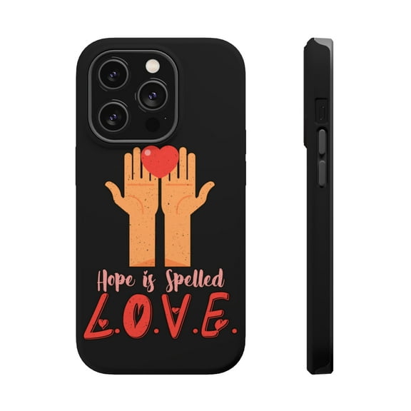DistinctInk MagSafe Tough Case for Apple iPhone 14 Pro Max (6.7" Screen) - Hope Is Spelled L.O.V.E. - Wireless Charging Compatible