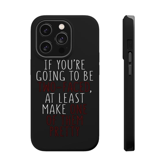 DistinctInk MagSafe Tough Case for Apple iPhone 14 Pro Max (6.7" Screen) - If You're Going to Be Two-Faced Make One Pretty - Tempered Glass Back