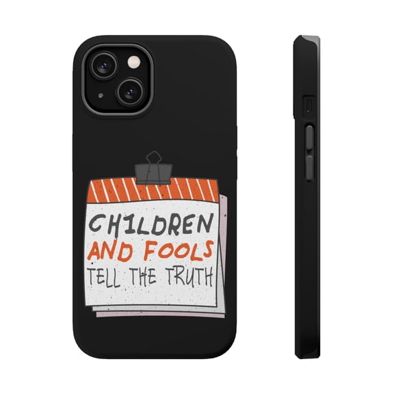 DistinctInk MagSafe Tough Case for Apple iPhone 15 (6.1" Screen) - Children And Fools Tell Truth - Wireless Charging Compatible