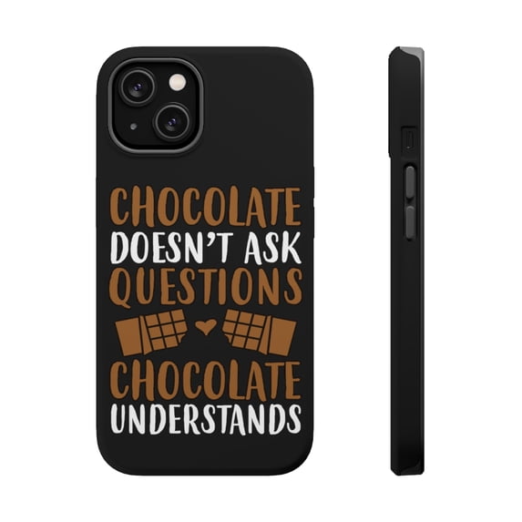 DistinctInk Tough Case for Apple iPhone 15 (6.1" Screen), Compatible with MagSafe Charging - Chocolate Doesn't Ask Questions Understands