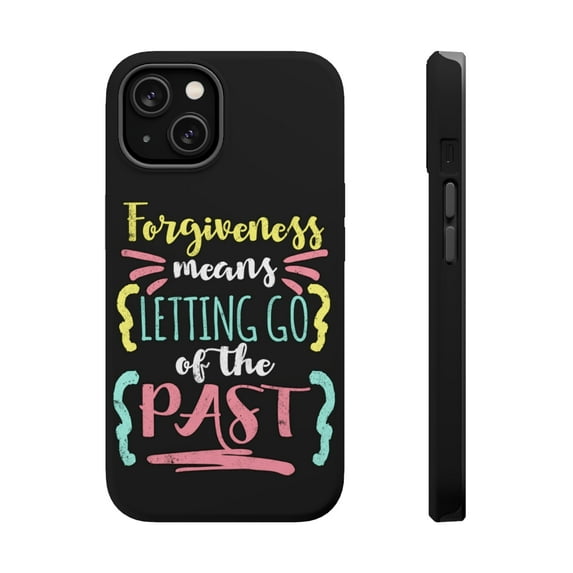DistinctInk Tough Case for Apple iPhone 15 (6.1" Screen), Compatible with MagSafe Charging - Forgiveness Letting Go Of Past