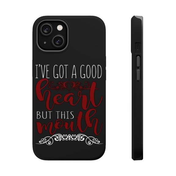 DistinctInk MagSafe Tough Case for Apple iPhone 15 (6.1" Screen) - Got Good Heart But Mouth - Wireless Charging Compatible