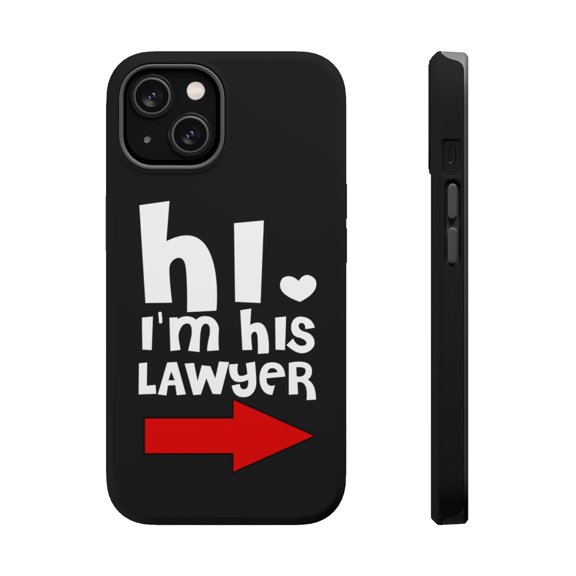 DistinctInk Tough Case for Apple iPhone 15 (6.1" Screen), Compatible with MagSafe Charging - Hi. I'm His Lawyer
