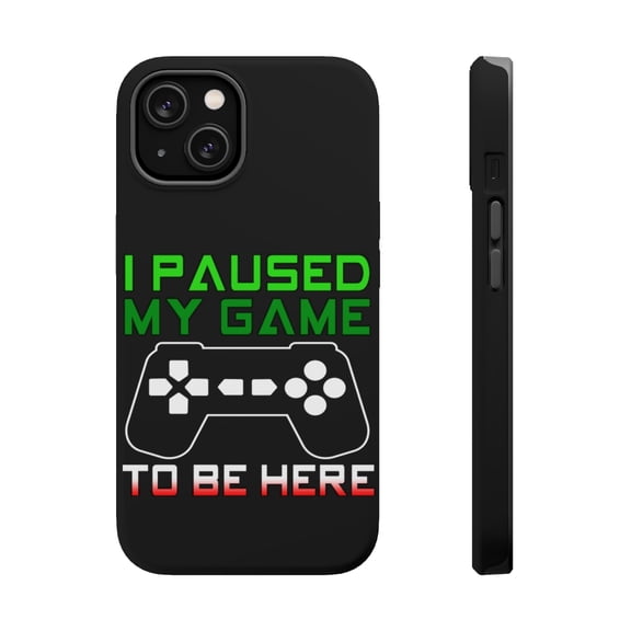 DistinctInk MagSafe Tough Case for Apple iPhone 15 (6.1" Screen) - I Paused My Game to Be Here Gamer Video Games - Shockproof Protection