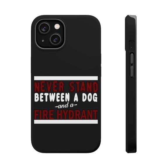 DistinctInk Tough Case for Apple iPhone 15 (6.1" Screen), Compatible with MagSafe Charging - Never Stand Between Dog & Fire Hydrant