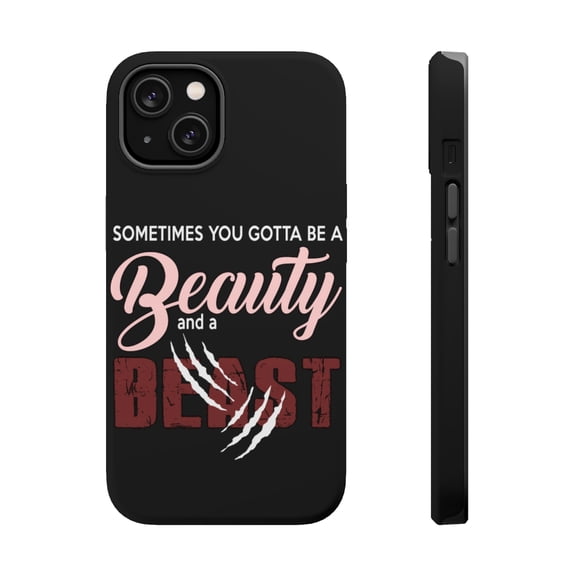 DistinctInk MagSafe Tough Case for Apple iPhone 15 (6.1" Screen) - Sometimes You Gotta be a Beauty & A Beast - Raised Bezel Screen Guard