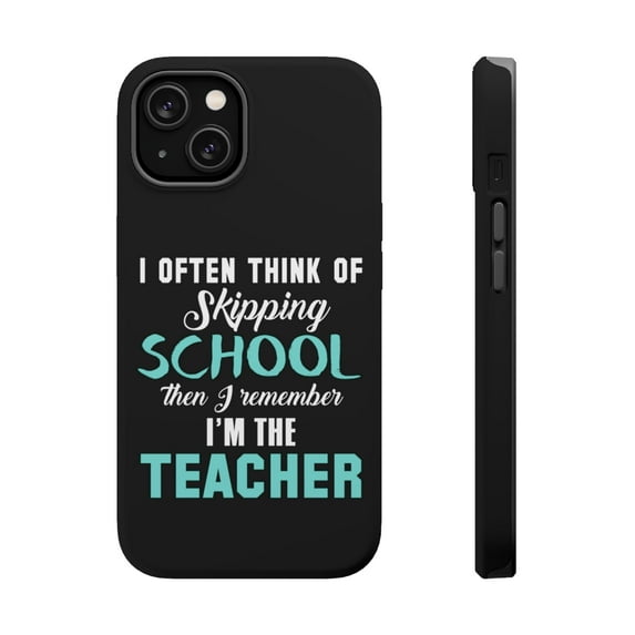 DistinctInk MagSafe Tough Case for Apple iPhone 15 (6.1" Screen) - Think of Skipping School Remember I'm Teacher - Wireless Charging Compatible