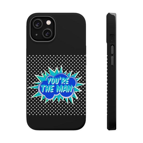 DistinctInk MagSafe Tough Case for Apple iPhone 15 (6.1" Screen) - You're The Man - Slim Profile Design