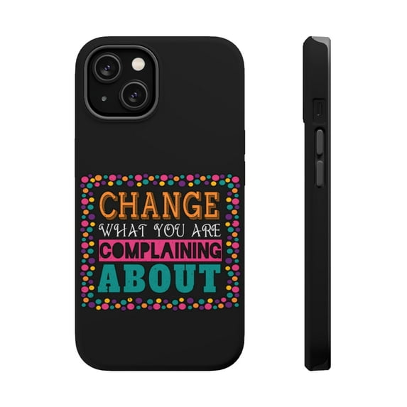 DistinctInk Tough Case for Apple iPhone 15 PLUS (6.7" Screen), Compatible with MagSafe Charging - Change What Complaining About