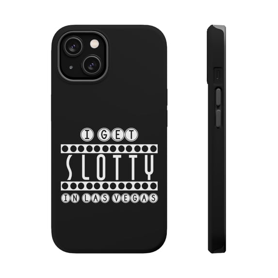 DistinctInk Tough Case for Apple iPhone 15 PLUS (6.7" Screen), Compatible with MagSafe Charging - I Get SLOTTY in Las Vegas