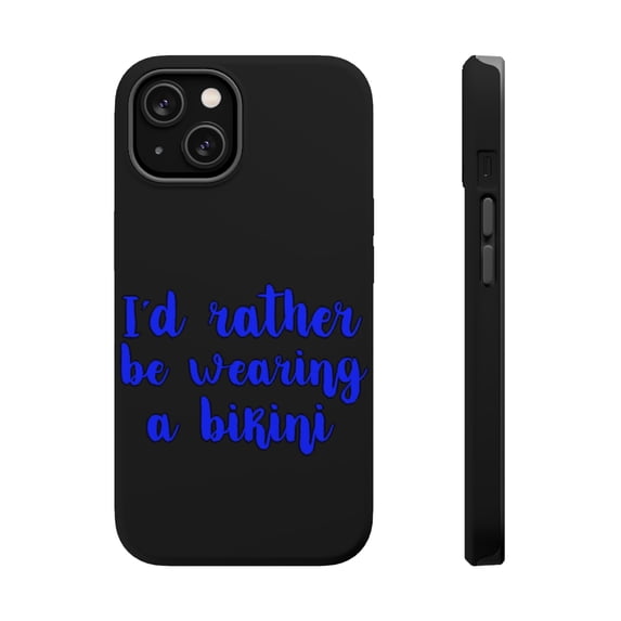 DistinctInk Tough Case for Apple iPhone 15 PLUS (6.7" Screen), Compatible with MagSafe Charging - I'd Rather Be Wearing a Bikini