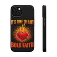 thumbnail image 1 of DistinctInk Tough Case for Apple iPhone 15 PLUS (6.7" Screen), Compatible with MagSafe Charging - It's Time To Have Bold Faith, 1 of 6