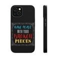 thumbnail image 1 of DistinctInk Tough Case for Apple iPhone 15 PLUS (6.7" Screen), Compatible with MagSafe Charging - Make Peace With Your Broken Pieces, 1 of 6