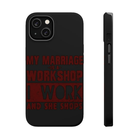 DistinctInk Tough Case for Apple iPhone 15 PLUS (6.7" Screen), Compatible with MagSafe Charging - Marriage is Workshop - I Work She Shops
