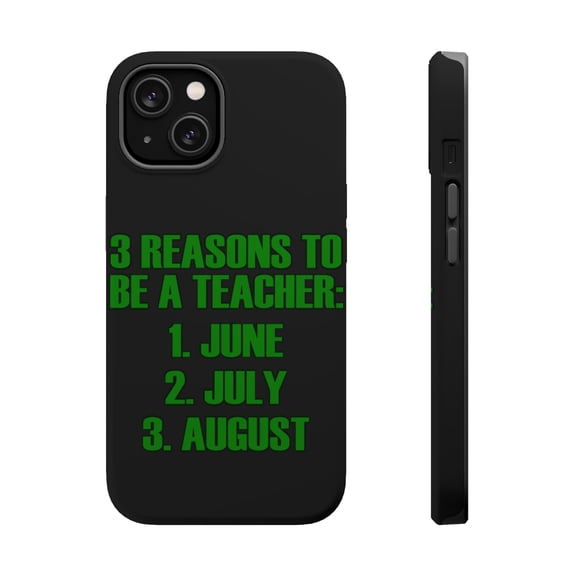 DistinctInk MagSafe Tough Case for Apple iPhone 15 Plus (6.7" Screen) - Reasons to be a Teacher June July August - Raised Bezel Screen Guard