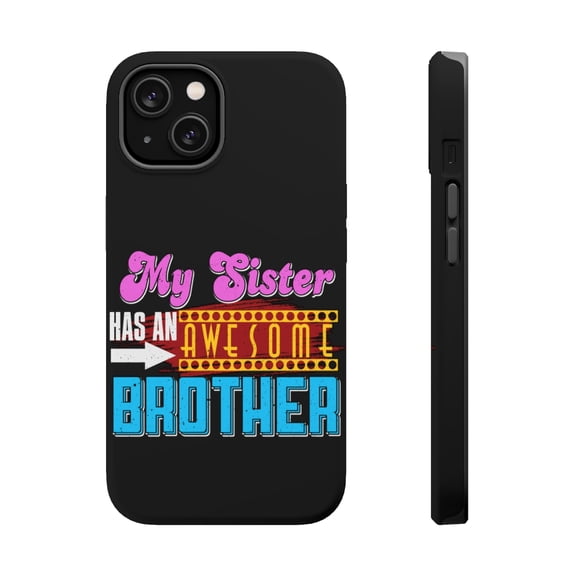 DistinctInk MagSafe Tough Case for Apple iPhone 15 Plus (6.7" Screen) - Sister Has Awesome Brother - Wireless Charging Compatible