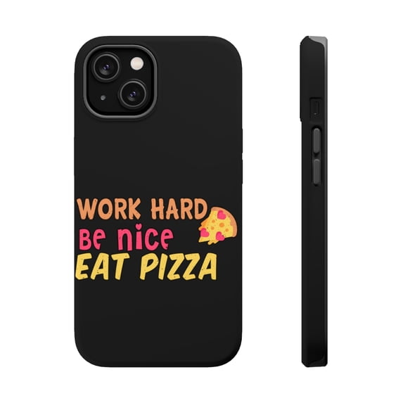 DistinctInk MagSafe Tough Case for Apple iPhone 15 Plus (6.7" Screen) - Work Hard Be Nice Eat Pizza - Lightweight Grip